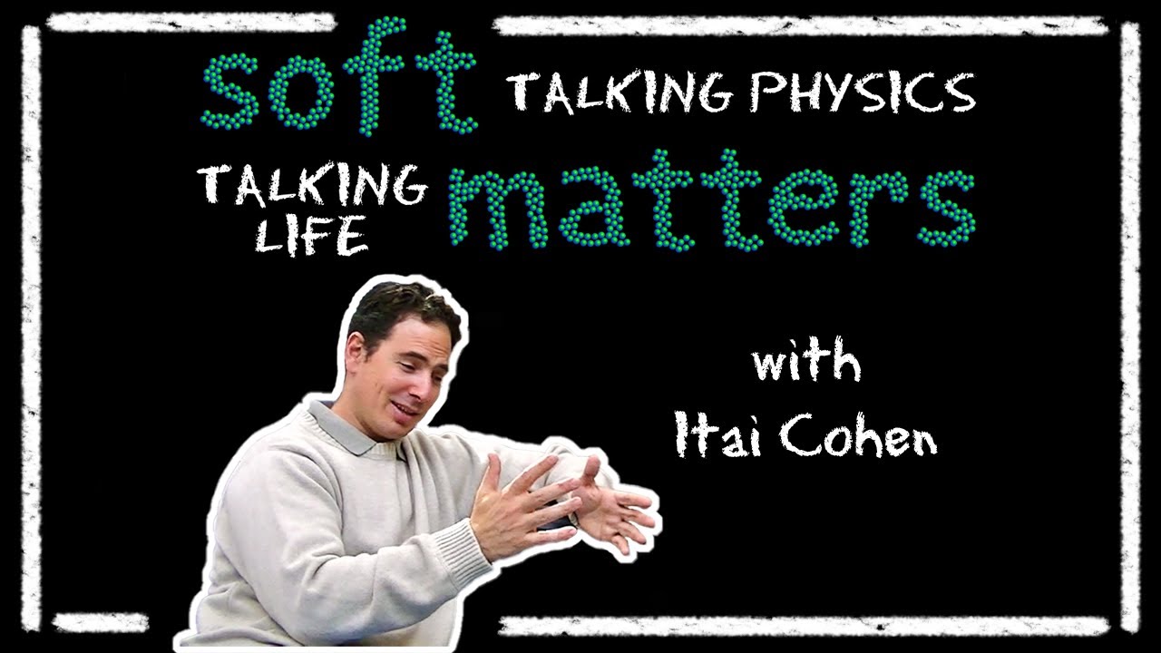 Soft Matters with Itai Cohen