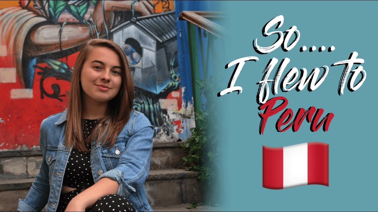 So... I'm living in PERU for a month! (here's a cheeky travel vlog)