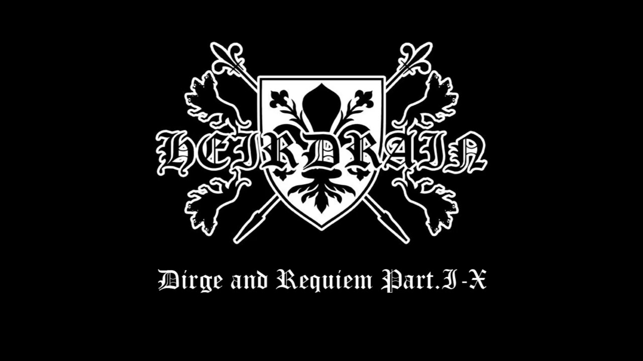 Heirdrain - Dirge and Requiem Part.I-X