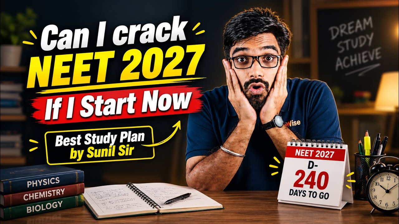 Can I crack NEET 2027 if I start now | 8 Months Study Plan to score 650+ by Sunil Nain Sir