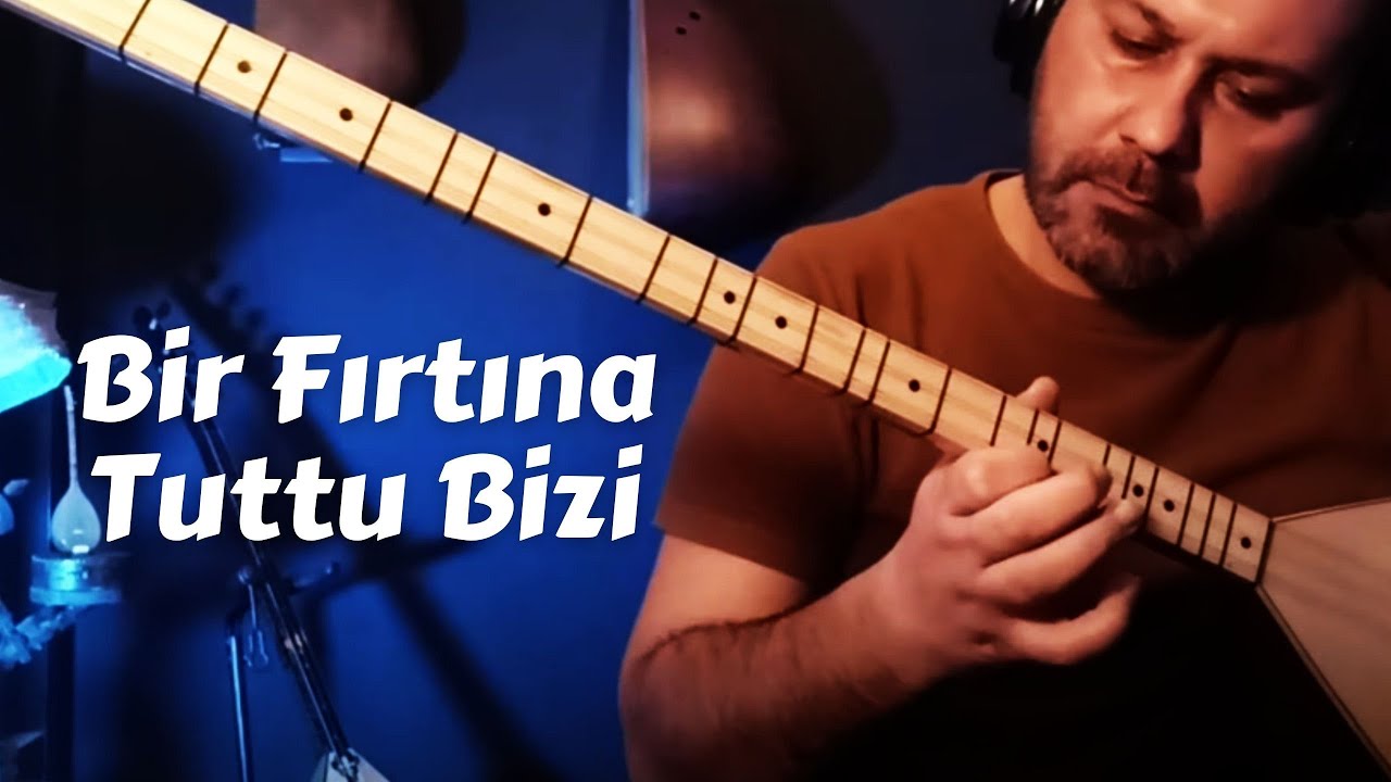 Bir Fırtına Tuttu Bizi (Enstrümantal Bağlama)