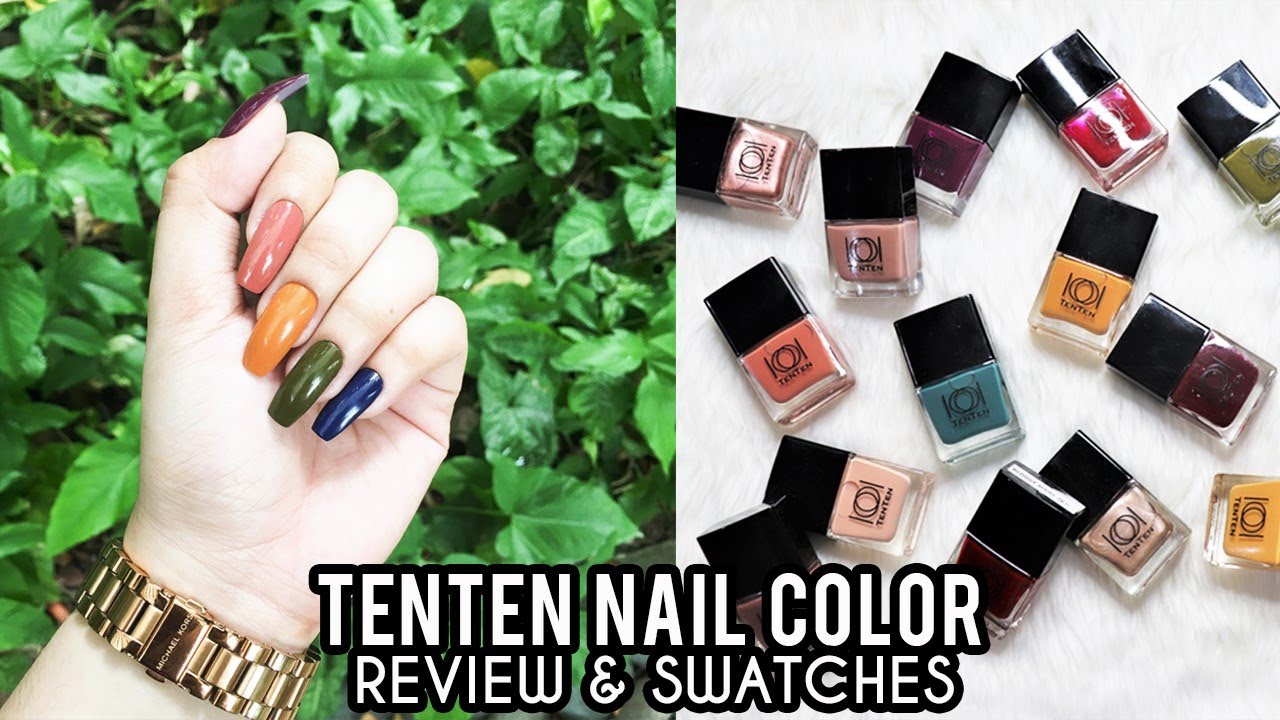 TENTEN NAIL COLOR NAIL POLISH | REVIEW AND SWATCHES | Philippines