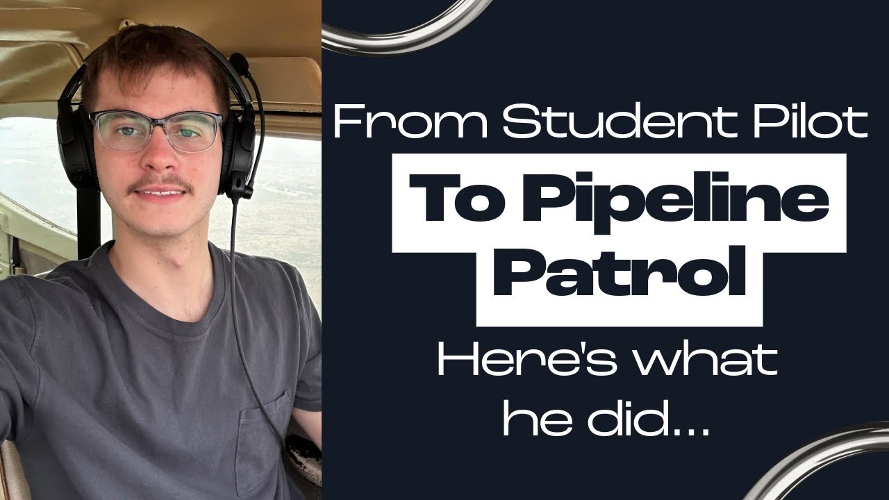 Life of a Pipeline Patrol Pilot: how a client went from student pilot to Pipeline Patrol