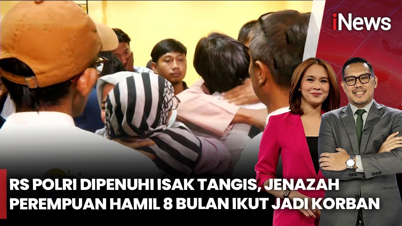 Isak Tangis Iringi Penyerahan Jenazah di RS Polri, Salah Satu Korban Hamil 8 Bulan | iNews Today