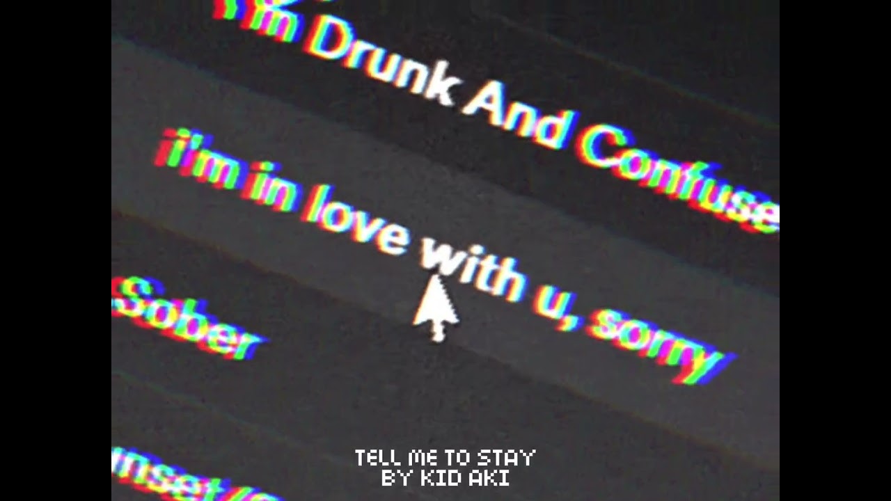 kid aki - tell me to stay