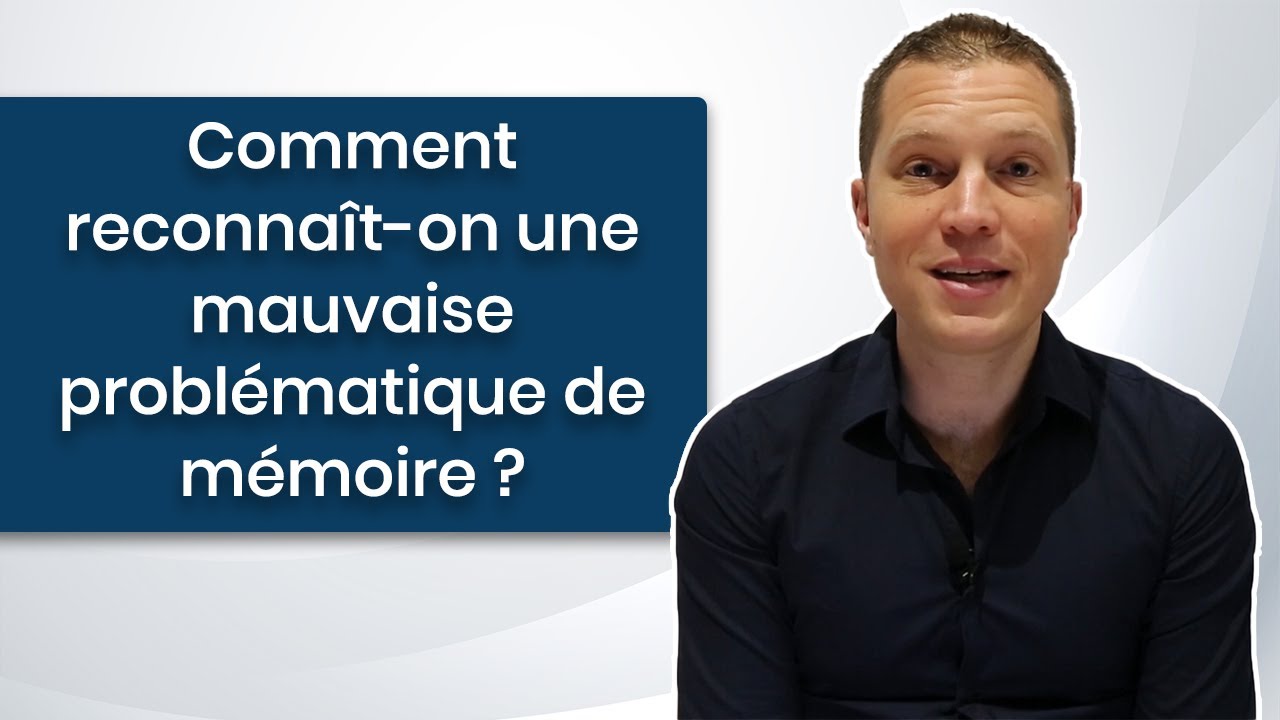 Comment reconnait-on une Mauvaise Problématique de Mémoire?