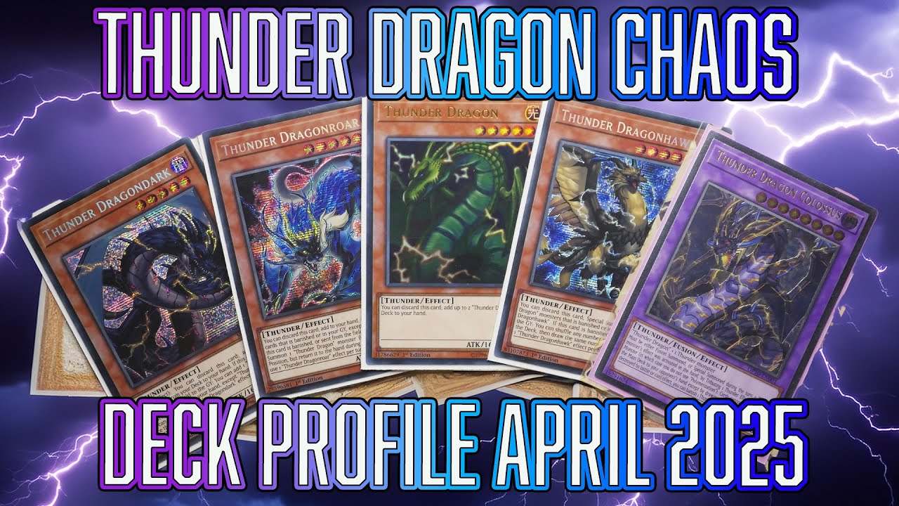 Yu-Gi-Oh! Thunder Dragon Chaos Deck Profile April 2025