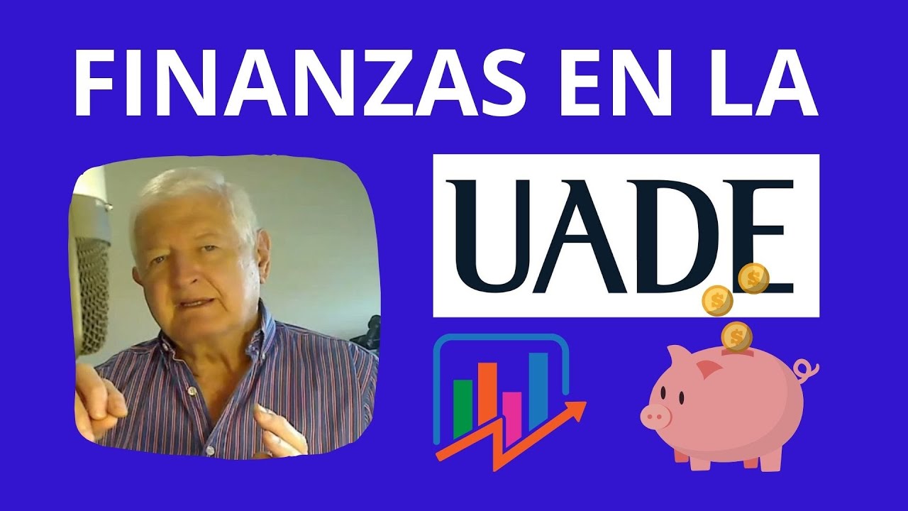 Analizo la LICENCIATURA EN FINANZAS de la UADE