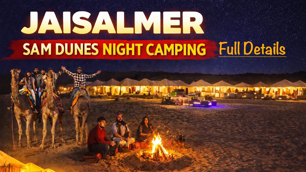 Sam Sand Dunes Night Camping Jaisalmer | Complete Desert Camp Experience