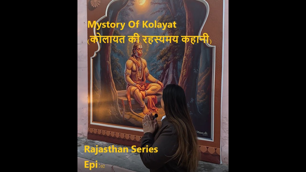 68 DHAM TIRTH-SHRI KOLAYAT IN BIKANER || HISTORY OF KOLAYAT|| KAPIL MUNI & MYSTORY OF KAPIL SAROVER