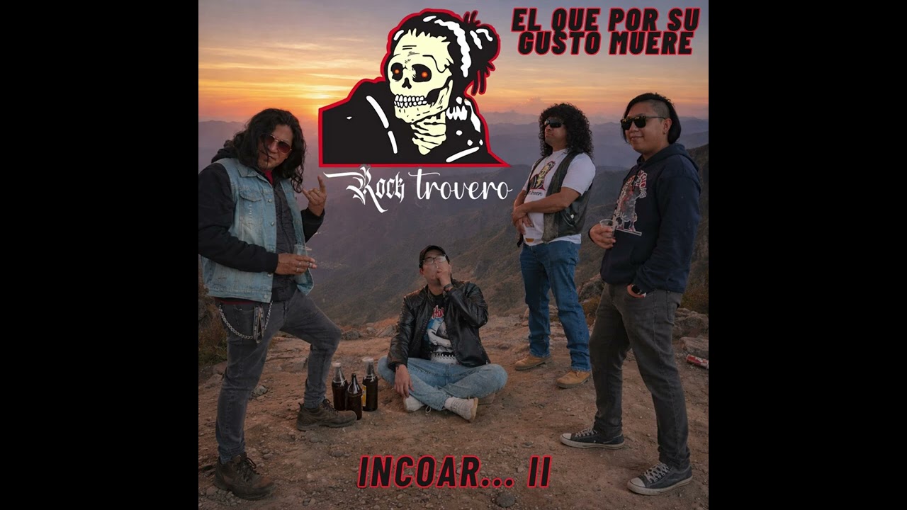 El que por su gusto muere - Rock Trovero