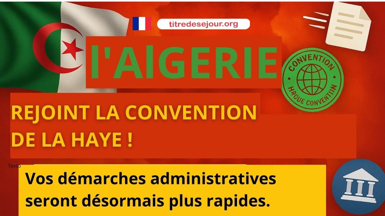 🔥 L&rsquo;Alg&eacute;rie rejoint la Convention de La Haye !