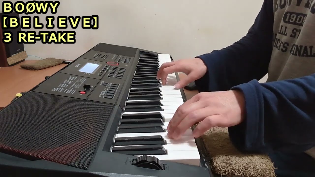 ♪♪BOOWY -  BELIEVE 3 (カバー キーボード ピアノ シンセサイザー ギター 氷室京介 布袋寅泰 ドラム ビリーブ 高橋まこと Aix音源 CASIO CT-X3000)