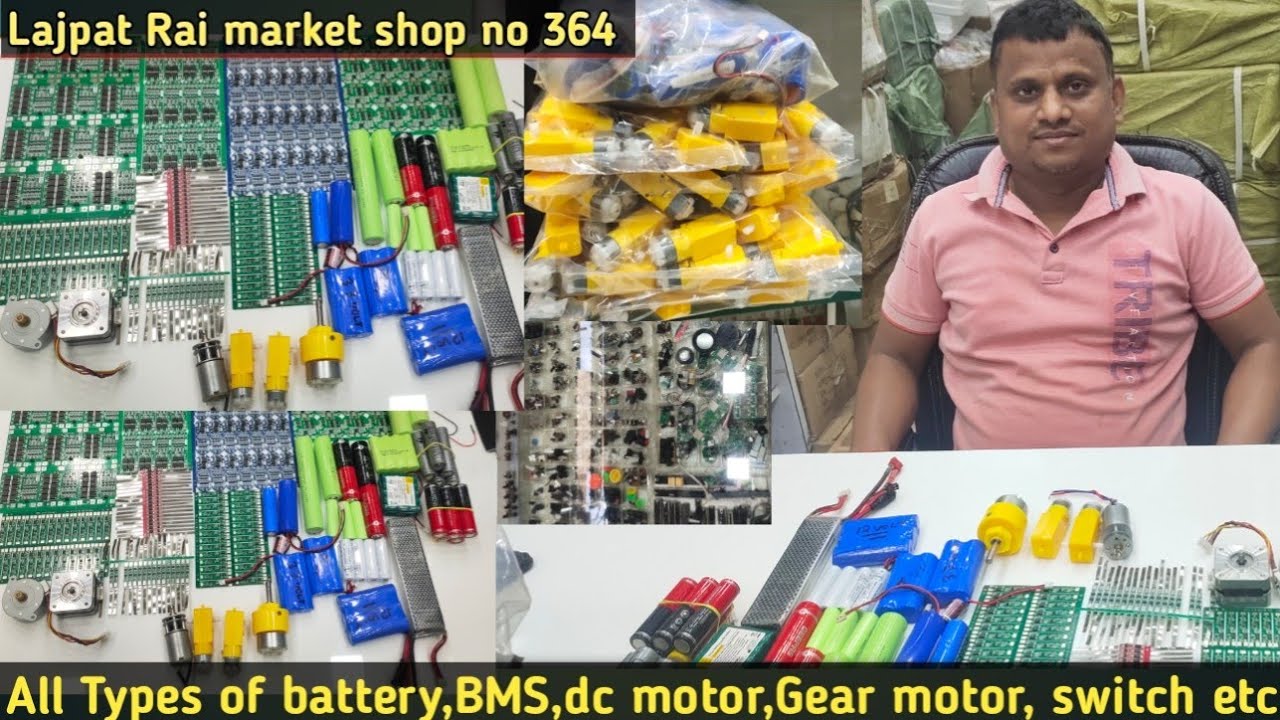 Lajpat Rai market || All batteries,DC motors, Gera motors,B.M.S,Staper motors, switches etc .