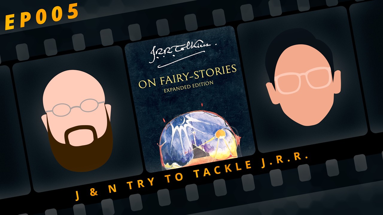 On Fairy-Stories: J & N try to tackle J. R. R.
