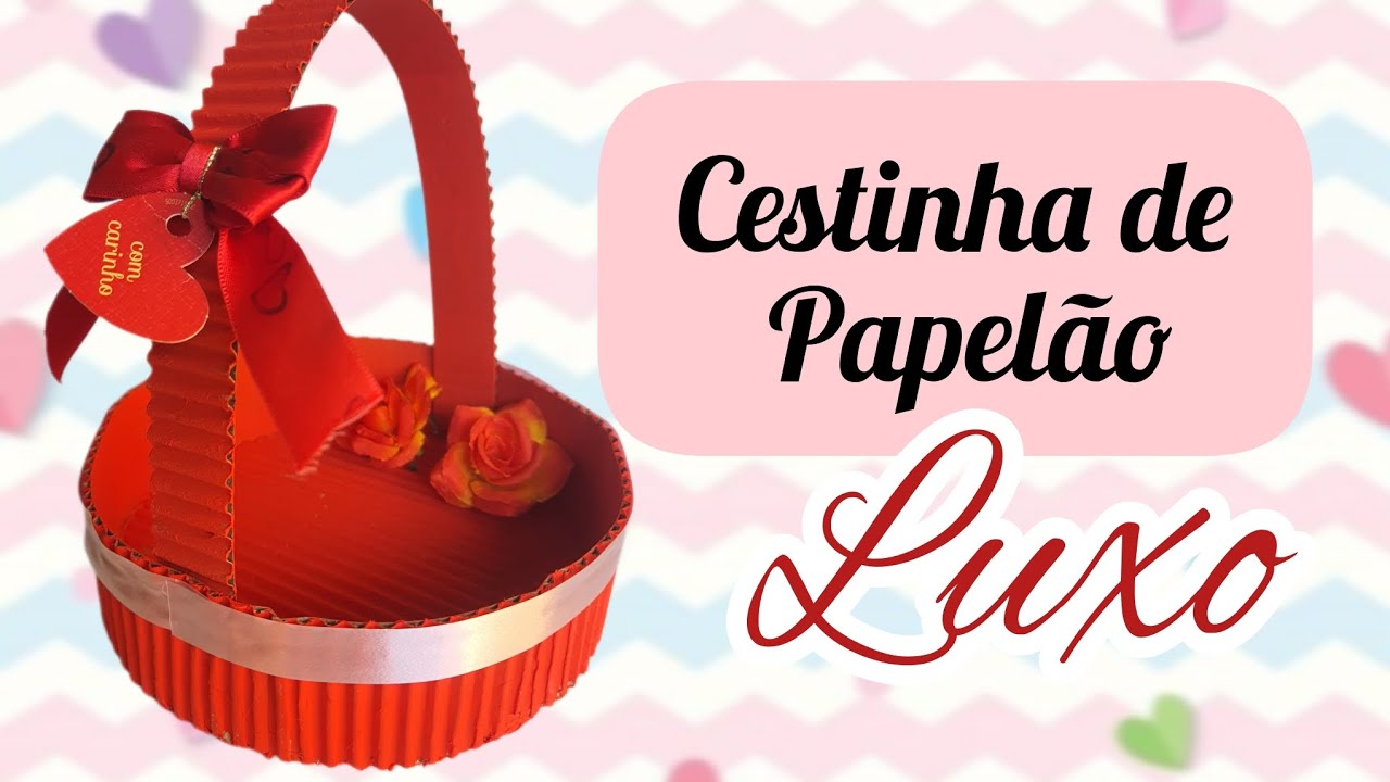 Cesta de papel&atilde;o DIA DAS M&Atilde;ES - Dia dos Namorados DIY