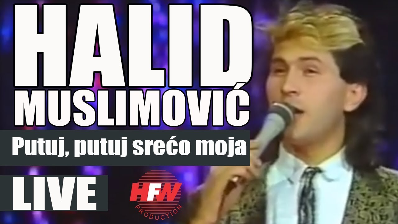 Halid Muslimovic - Putuj, putuj sreco moja - (LIVE) - (Mesam 1986)