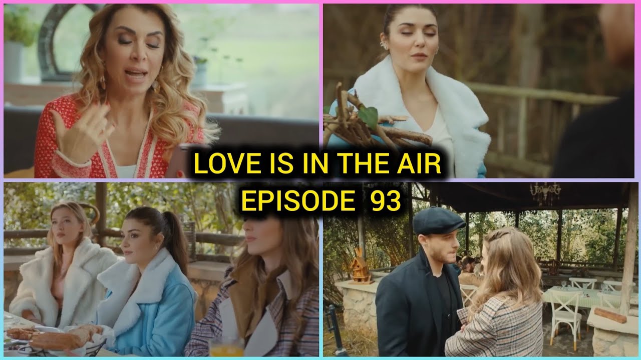 Love is in the Air Épisode 93  : Clash Explosif Serkan vs Eda ! Drama Piril Engin !