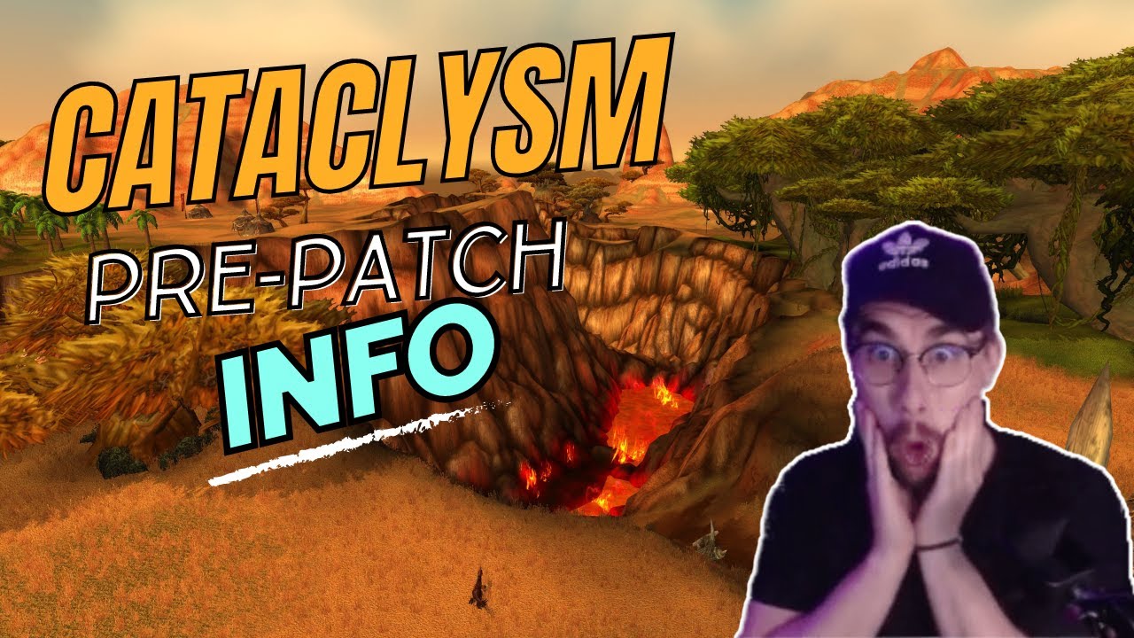 Co dělat během Pre-Patch Cataclysm |  Pre-Patch Info