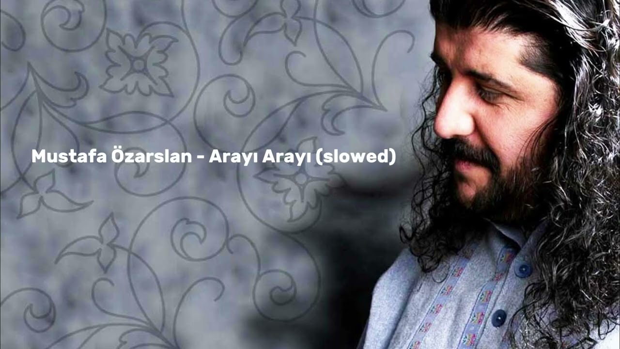 Mustafa &Ouml;zarslan - Arayı Arayı (ultra slowed)