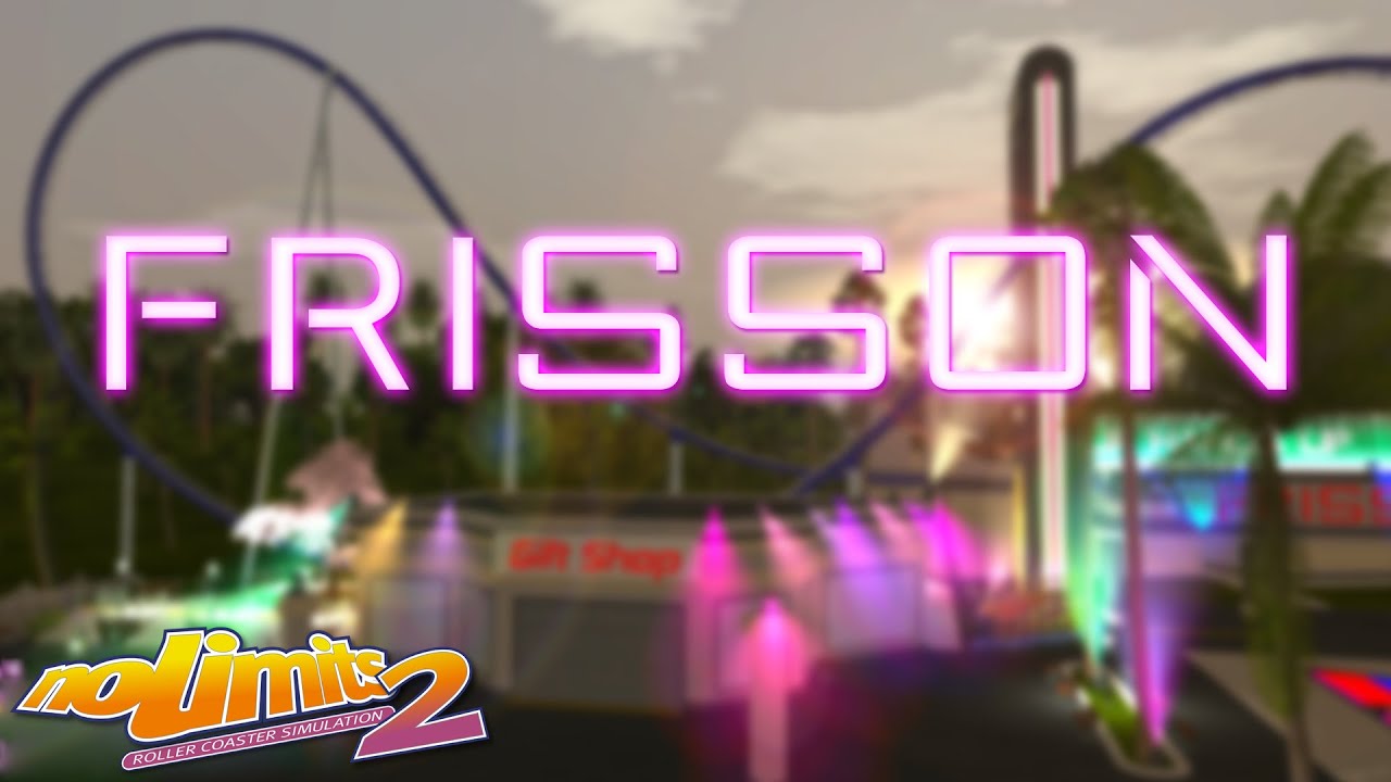 NoLimits 2 - Frisson