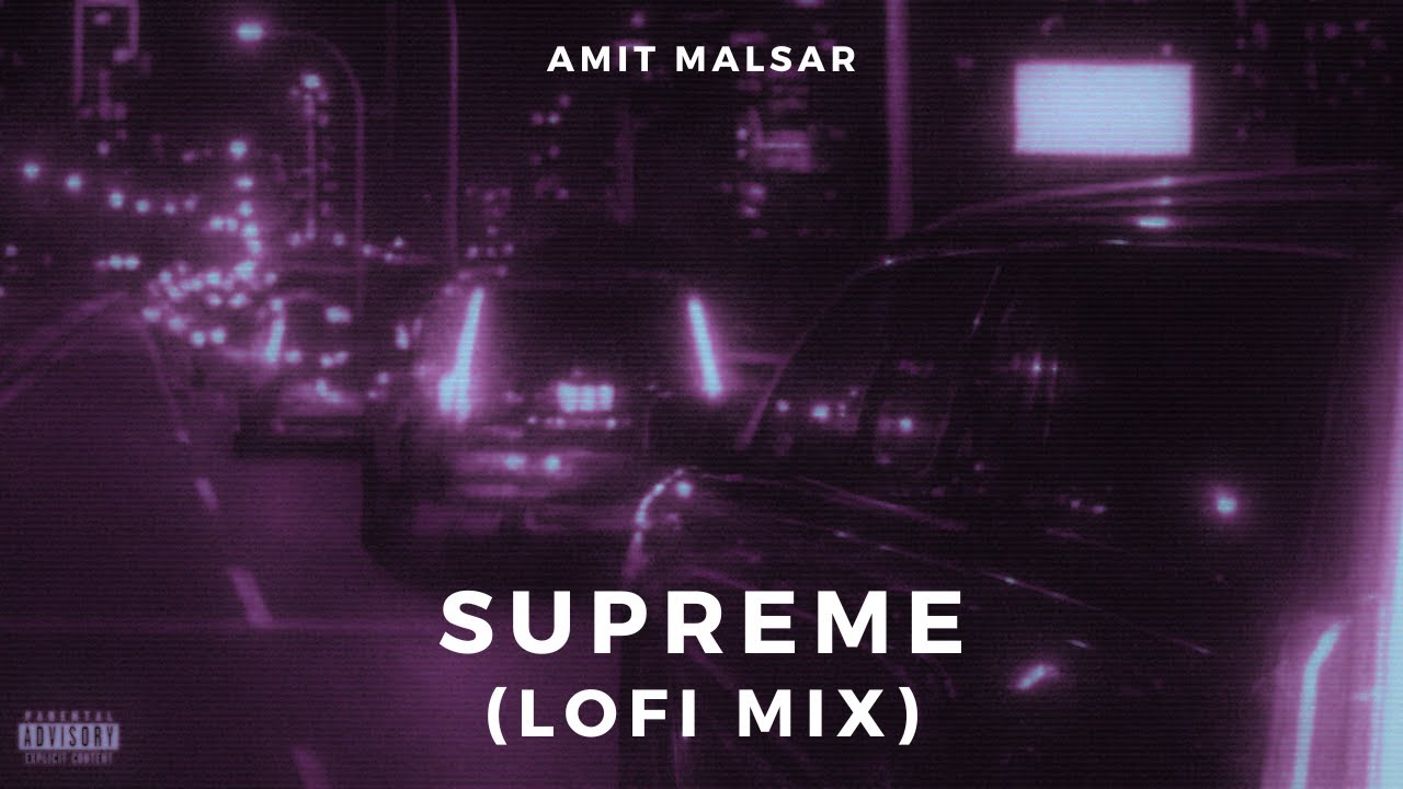 Amit Malsar - Supreme (Lofi Mix) | Shubh | Supreme Slowed & Reverb Song