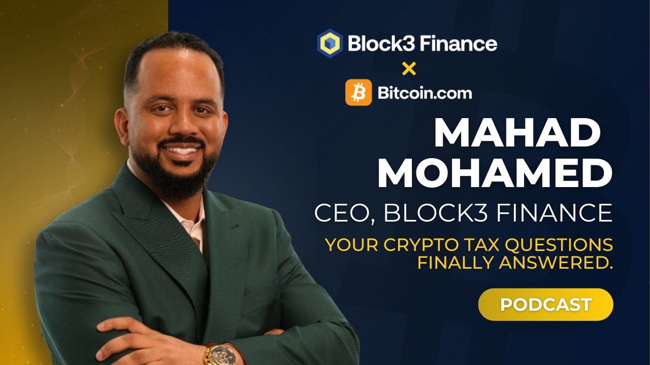 How Crypto Is Taxed: Block3 Finance CEO Mahad Mohamed on Bitcoin.com