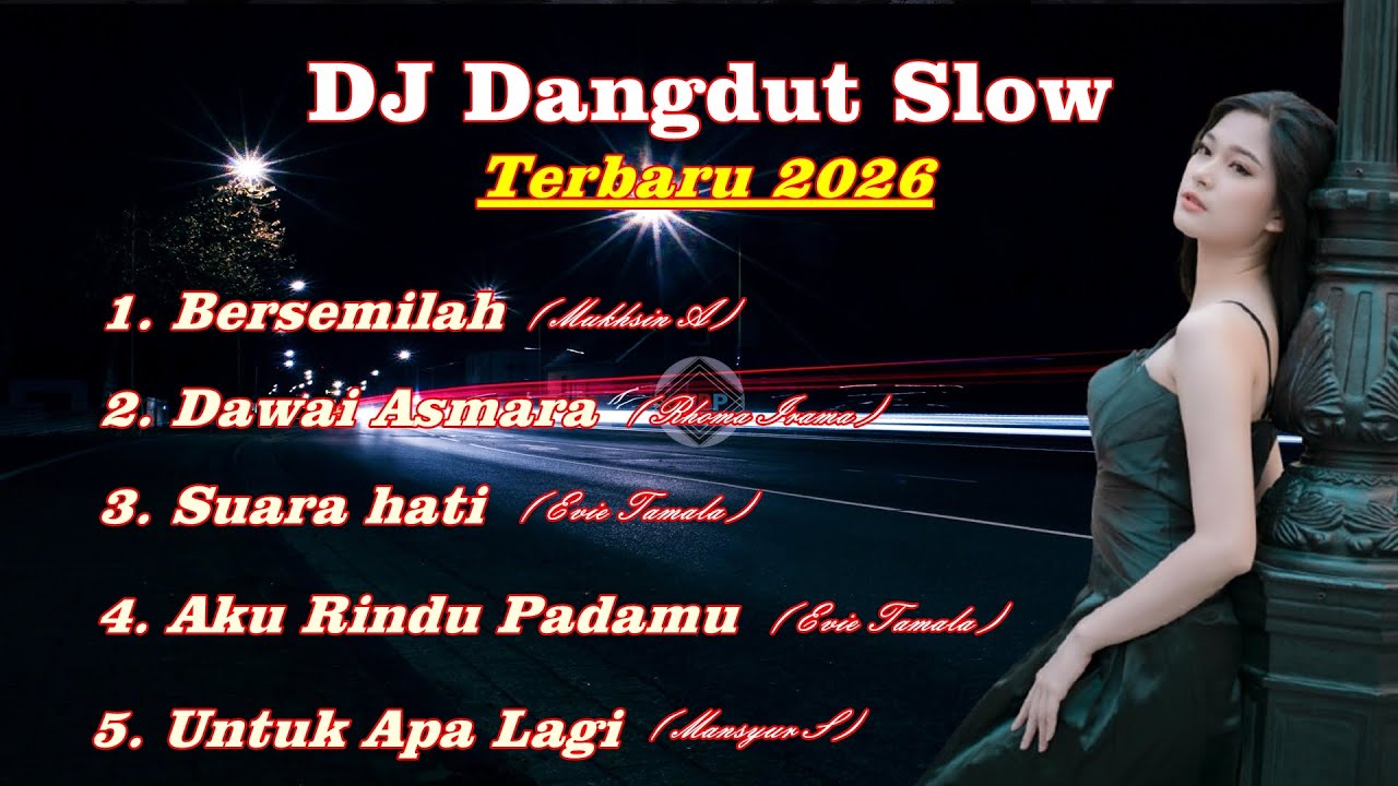 Dangdut Remix Slow Bass -  Versi DJ Dangdut Terbaru 2026 - Full Album.