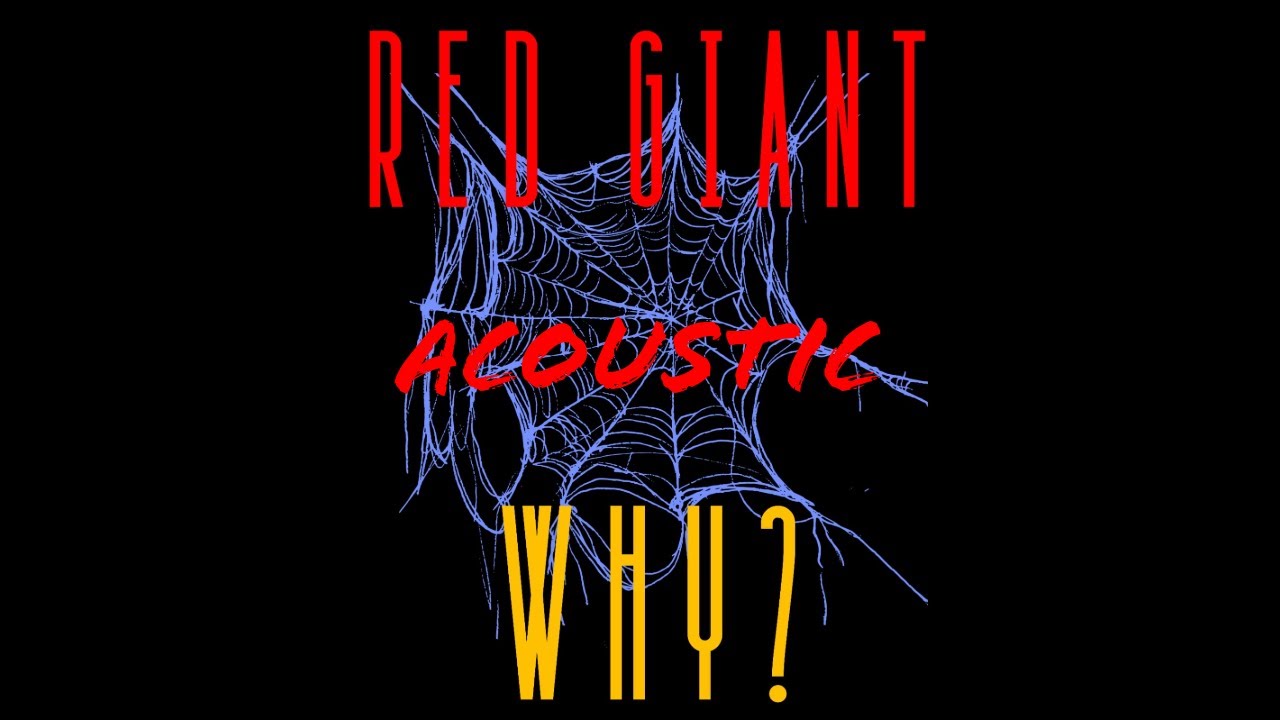 Red Giant - Why? (Acoustic Version)