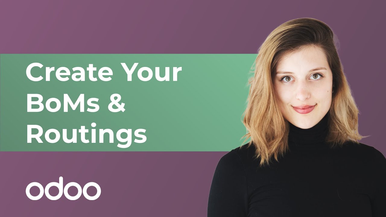 Create Your BoMs & Routings | Odoo MRP