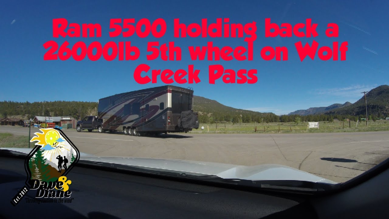 Ram 5500 pulling a 25,600lb 5th wheel on Wolf Creek Pass