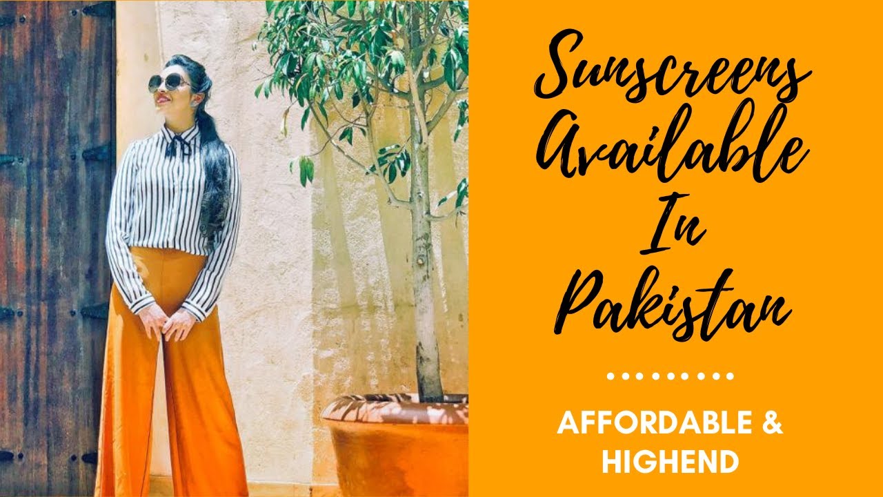 | Best Sunscreens Available In Pakistan | - (Affordable & Highend)