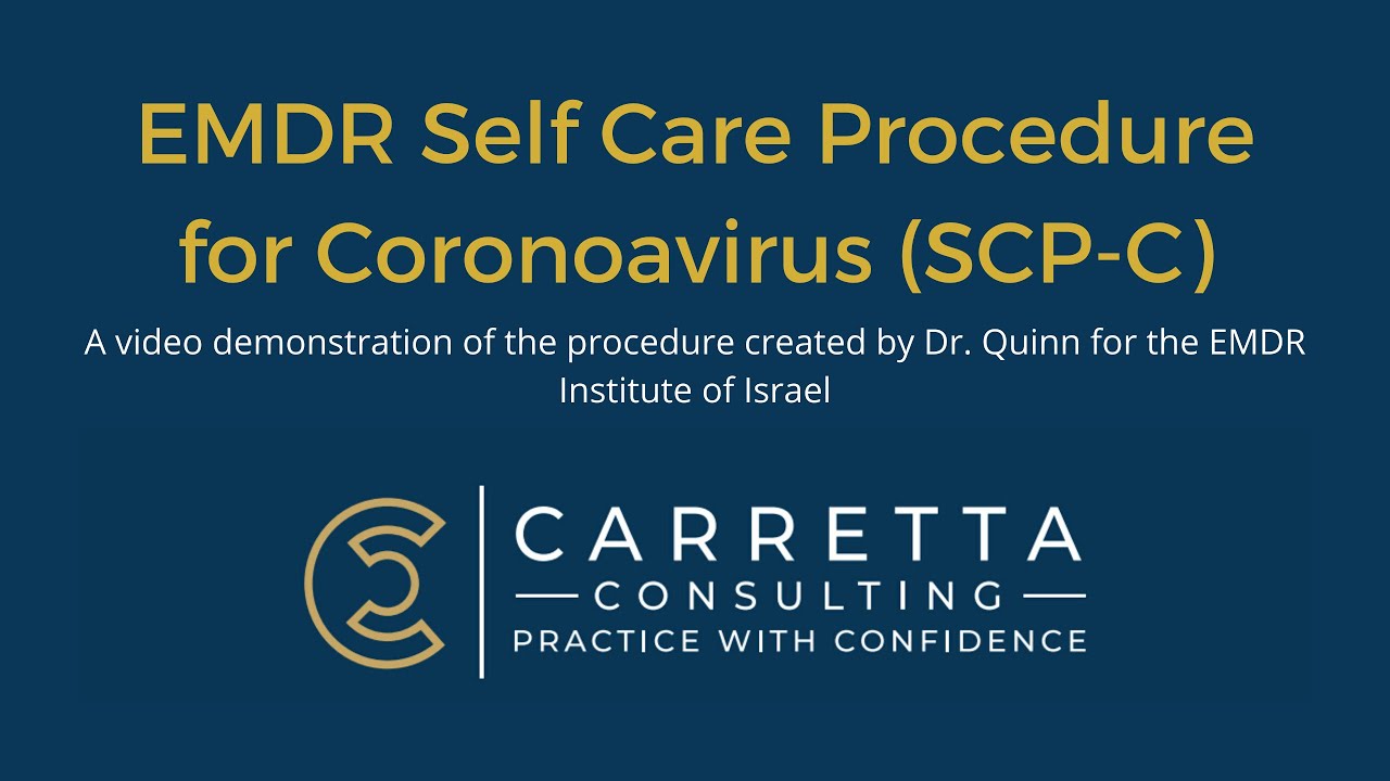 Using the EMDR Self Care Procedure for Coronavirus (SCP-C)