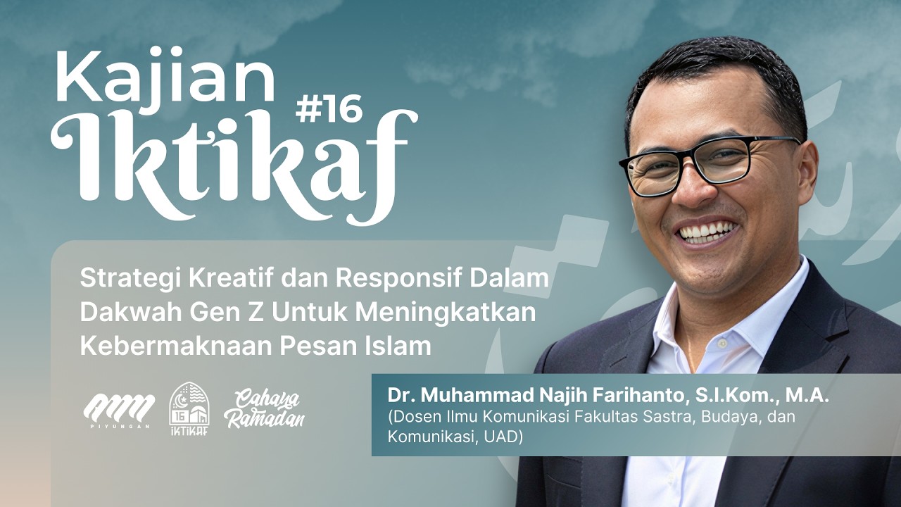 Kajian Iktikaf #16 - Day 06 | Dr. Muhammad Najih Farihanto, S.I.Kom., M.A.