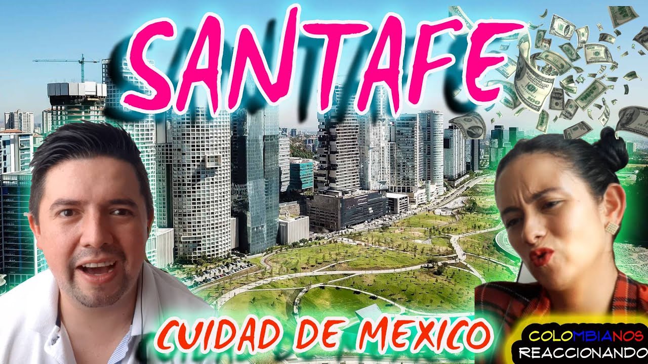 REACCIONANDO A | SANTAFE CDMX | EL BARRIO DONDE VIVEN LOS RICOS | ESPECTACULAR | CIUDAD DE MEXICO