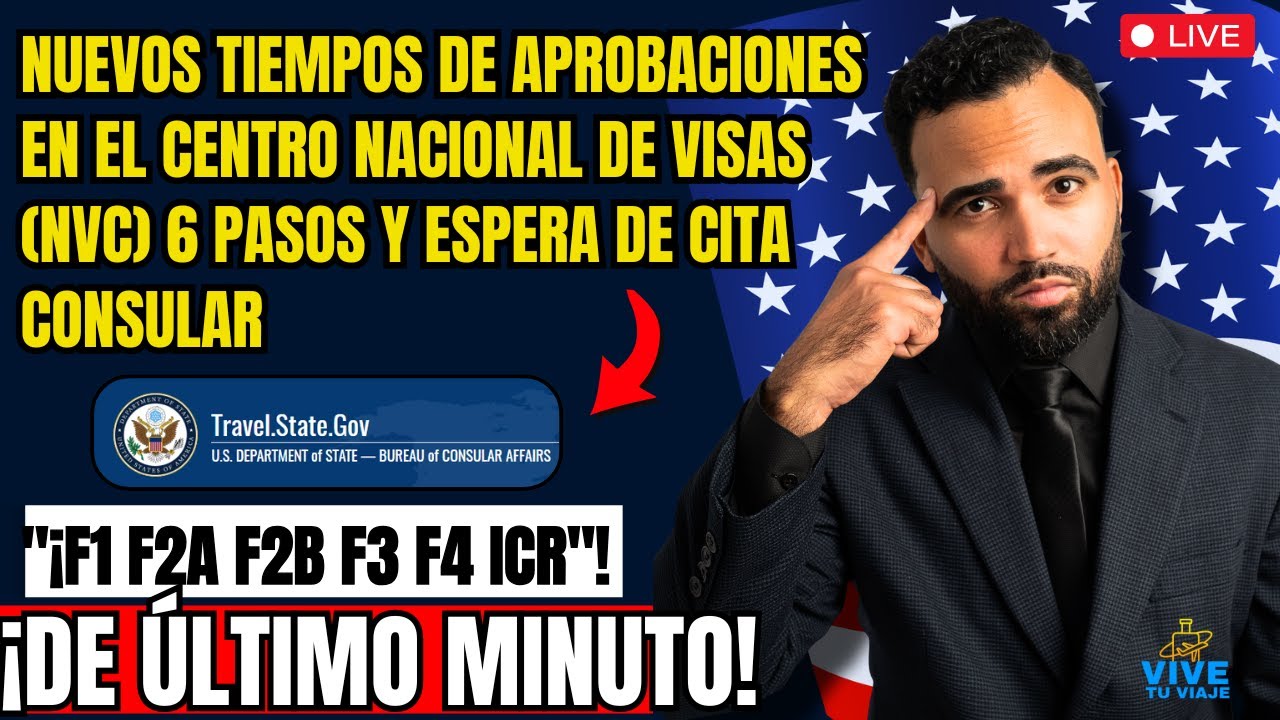 CAMBIOS EN TIEMPO DE APROBACION EN CENTRO NACIONAL DE VISAS (NVC) 6 PASOS Y CITAS CONSULAR 2025