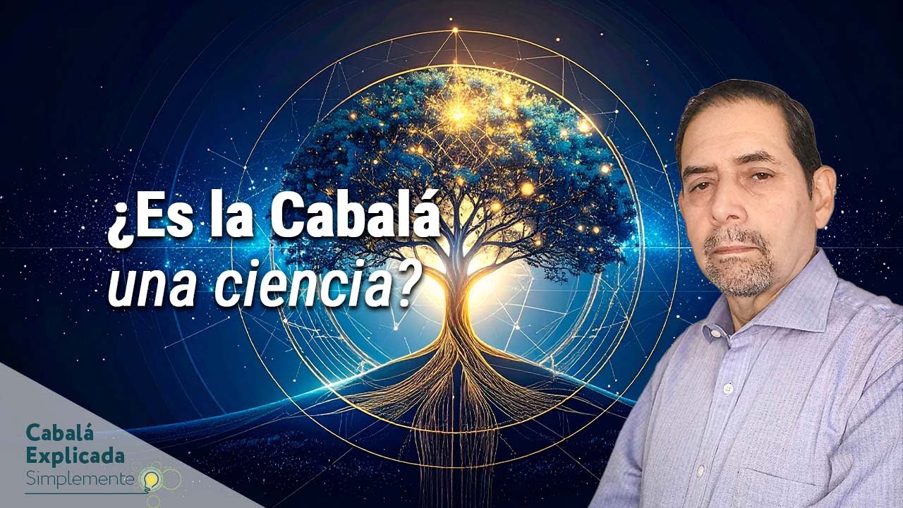 (Parte 2) ¿Es la Cabalá una ciencia? - Cabalá Explicada Simplemente