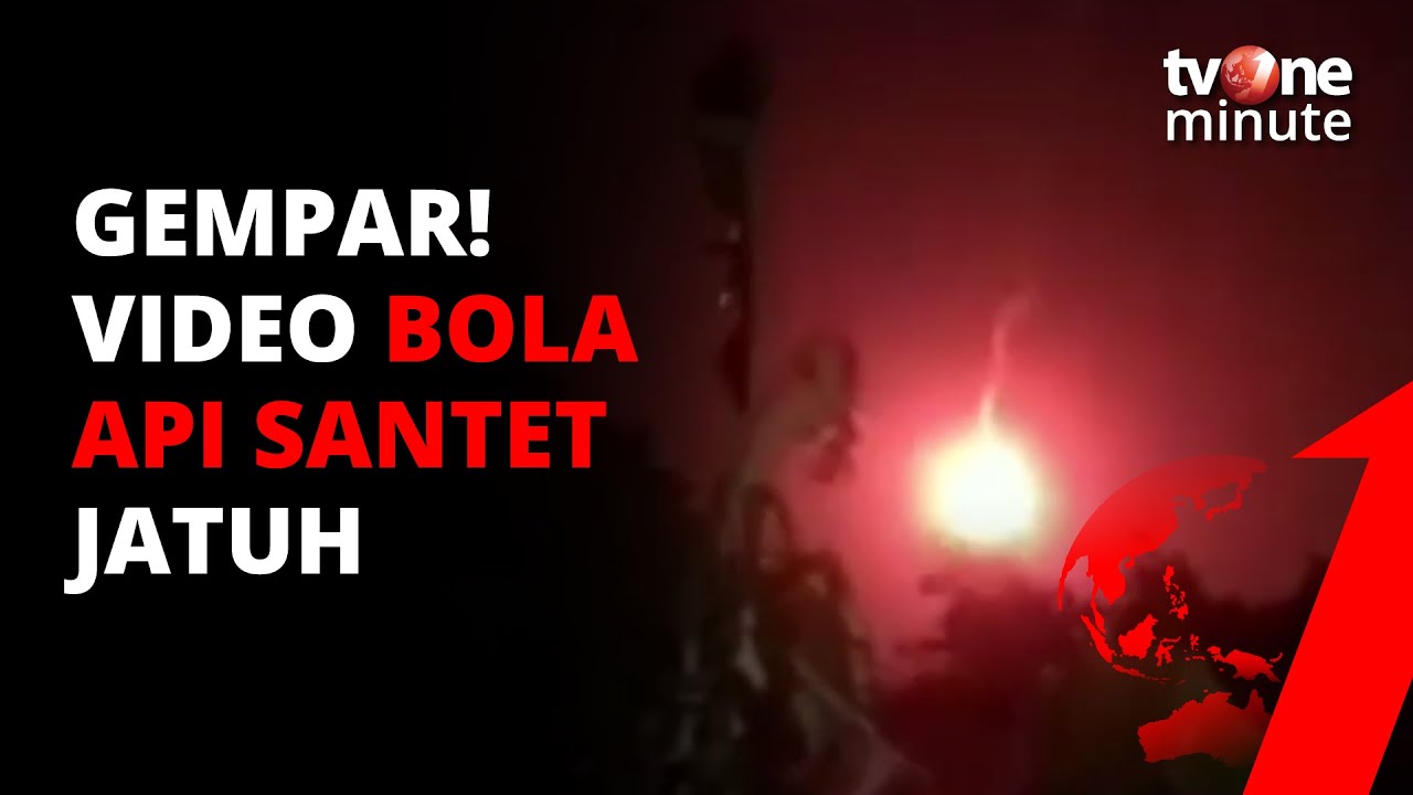 GEMPAR! Video Bola Api Santet Jatuh, Begini Penjelasan Lapan | tvOne
