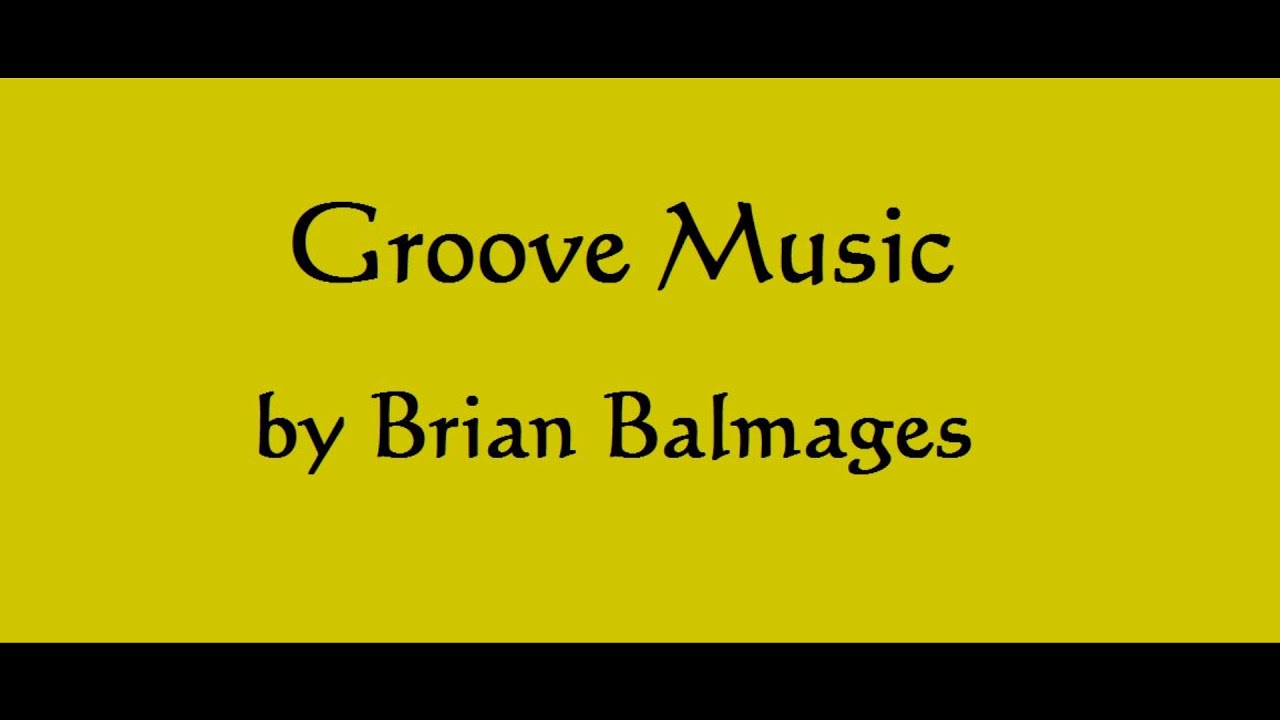 Groove Music by Brian Balmages