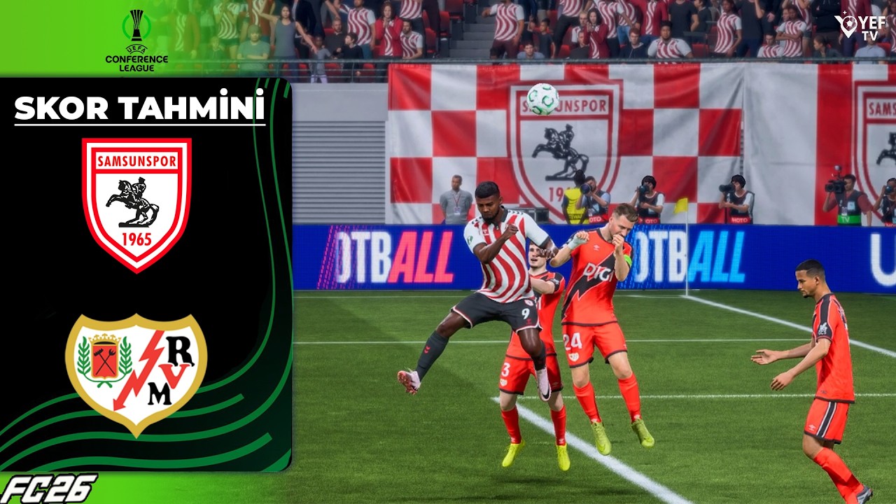 Samsunspor - Rayo Vallecano | Konferans Ligi Son 16 | FC 26 Simülasyonu: Yapay Zeka Skor Tahmini