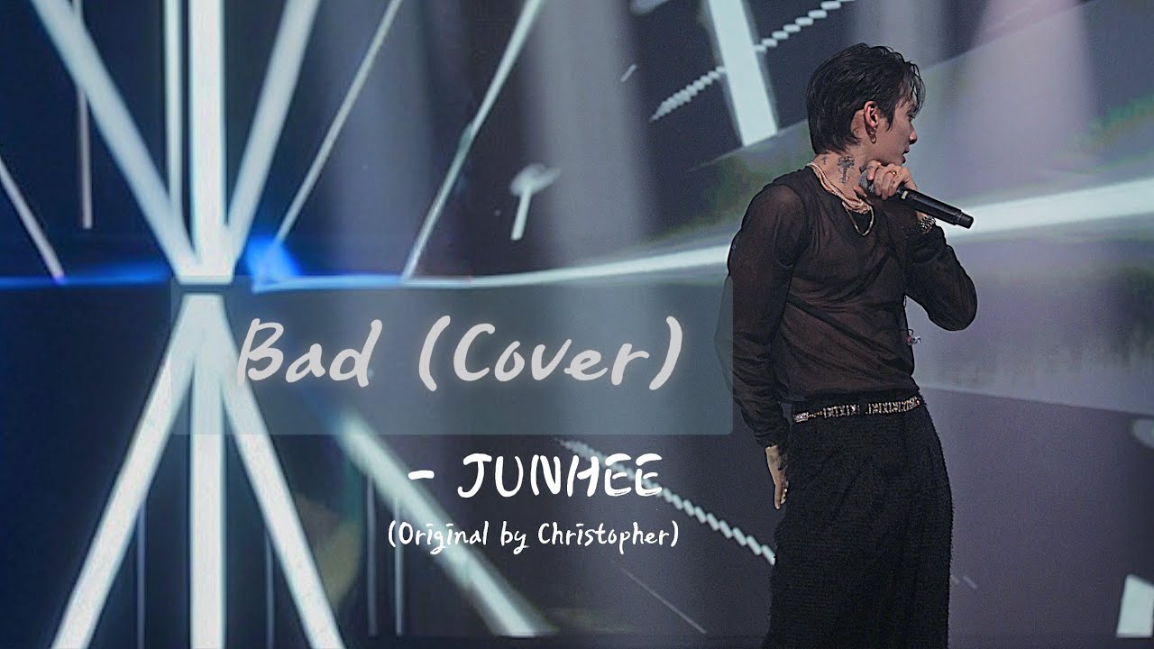 [260201 INTO THE OCEAN] (2부) Bad - JUNHEE (original by Christopher)