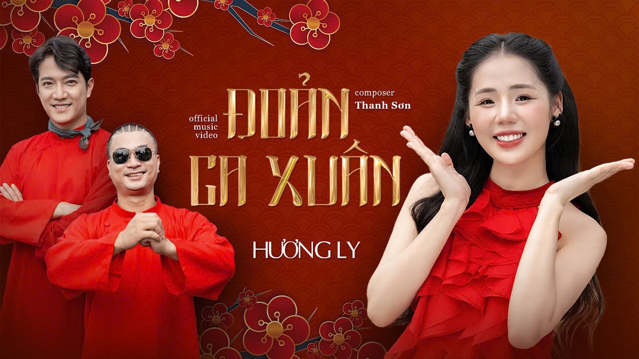 ĐOẢN CA XU&Acirc;N | HƯƠNG LY | MV TẾT 2025 | PHI&Ecirc;N BẢN MU TE | Nghe xu&acirc;n sang, thấy trong l&ograve;ng m&igrave;nh...