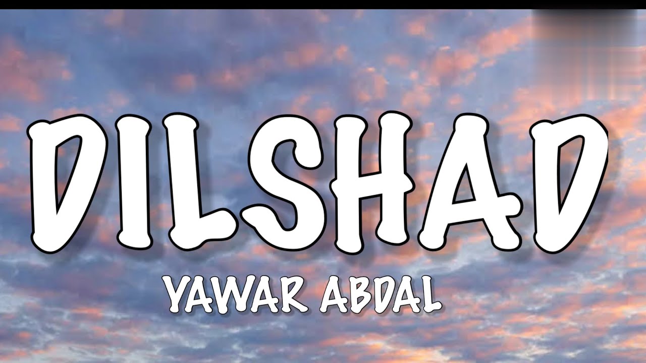 Dilshad Song Lyrics | Yawar Abdal | Hindi Song | Dilshad #trendingsongs