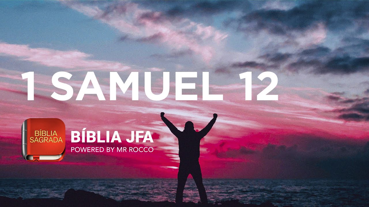 1 SAMUEL 12  📖 - Bíblia JFA Offline