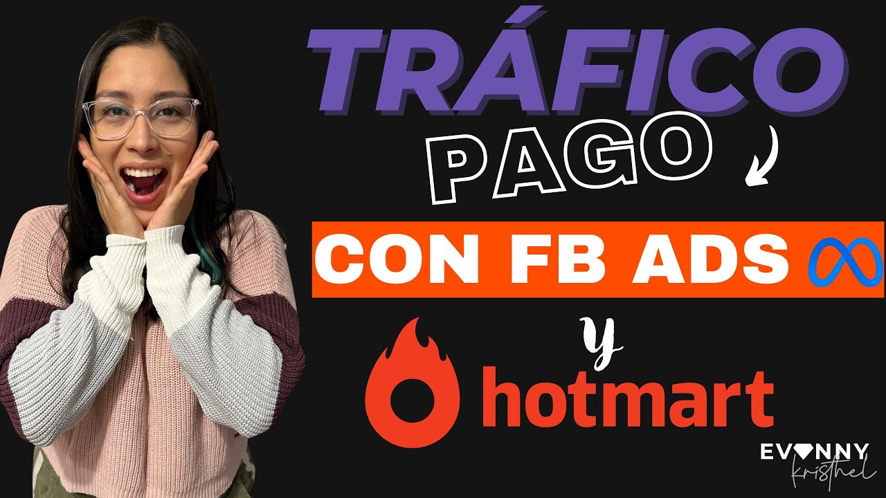 Tráfico Pago con Facebook Ads y Hotmart
