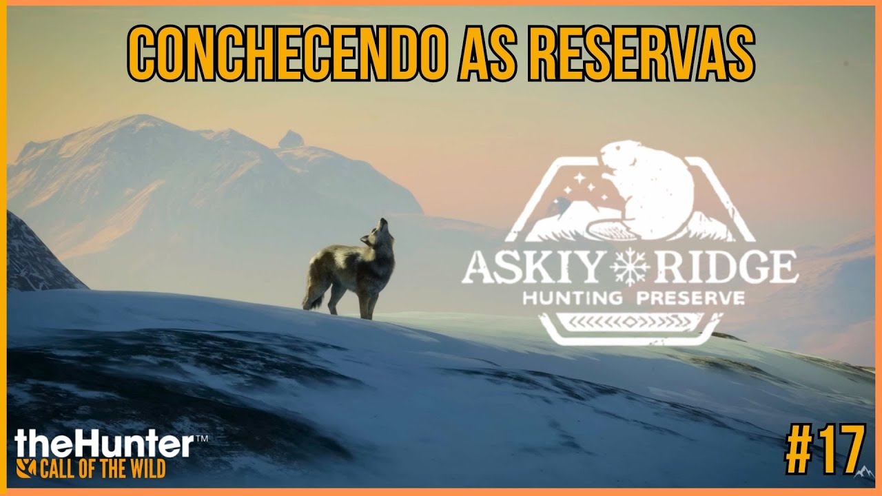 #17 - ASKIY RIDGE - CONHECENDO O MAPA E SUAS ESPÉCIES - THE HUNTER CALL OF THE WILD #gameplay