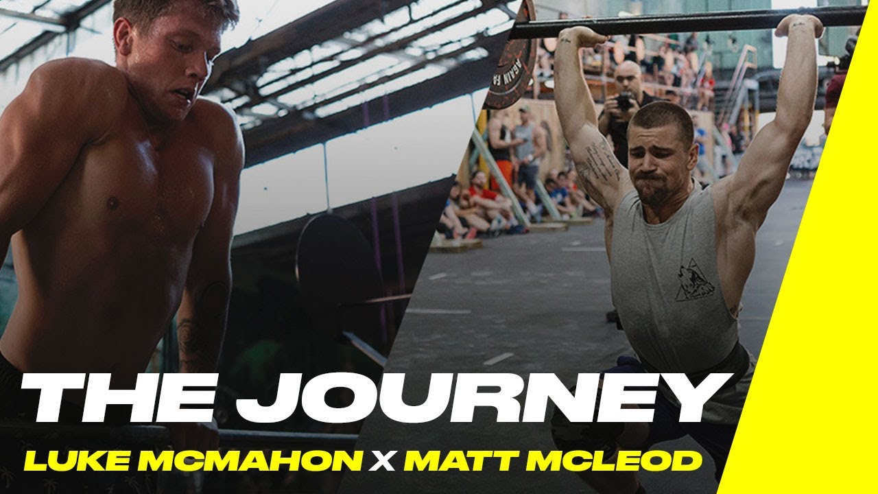 The Journey - CrossFit Open 2018 with Luke McMahon & Matt McLeod