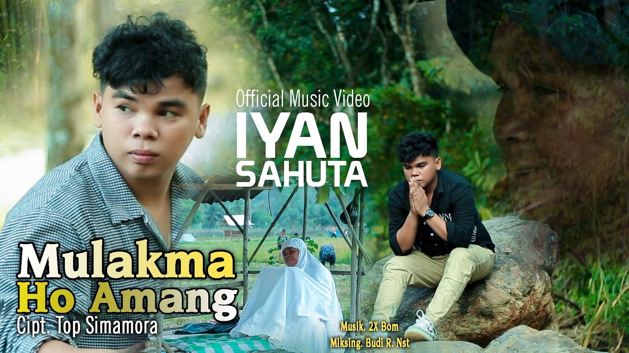 IYAN SAHUTA ~ MULAKMA HO AMANG ( OFFICIAL MUSIC VIDEO ) Karya. Top Simamora BAi PRODUCTION