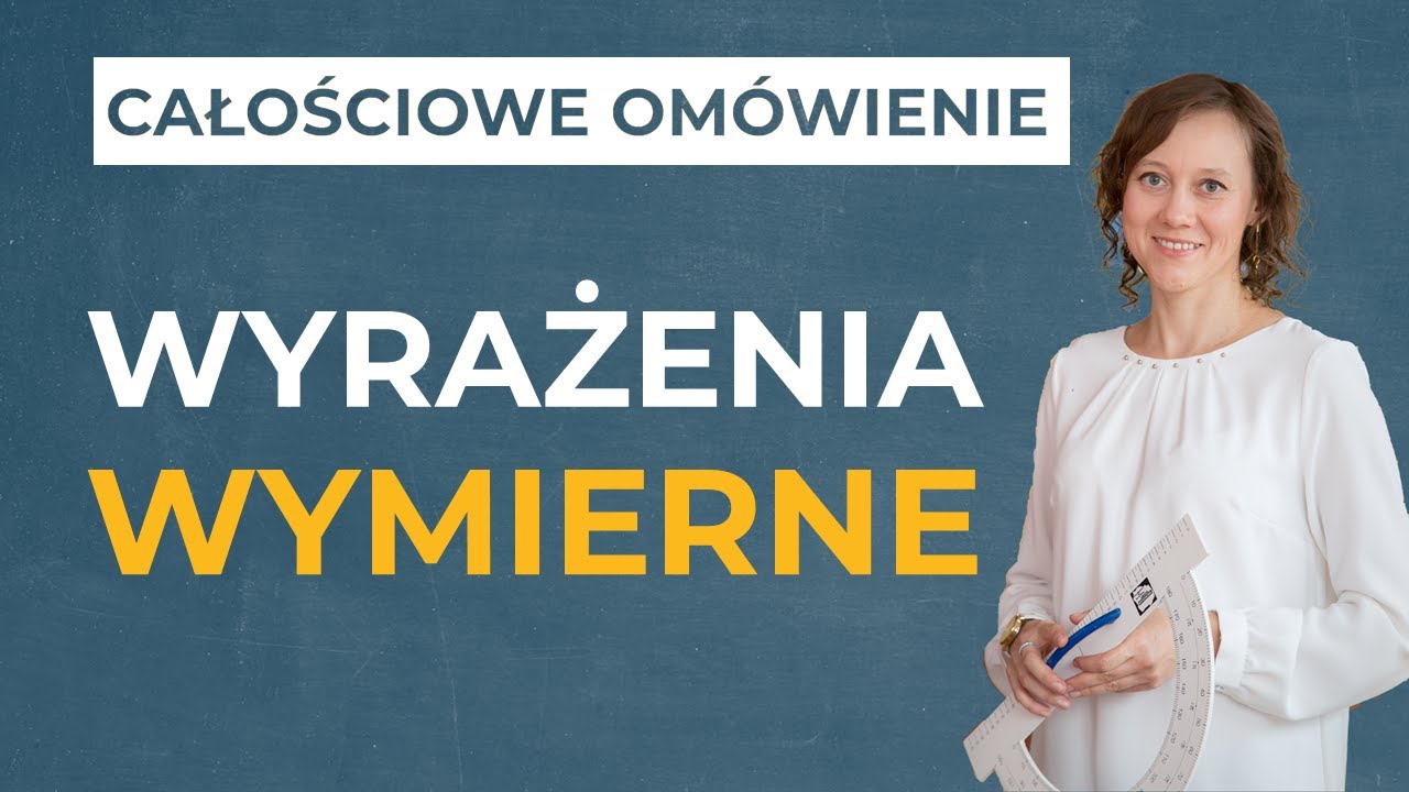 Wyrażenia wymierne [CAŁOŚCIOWE OMÓWIENIE]