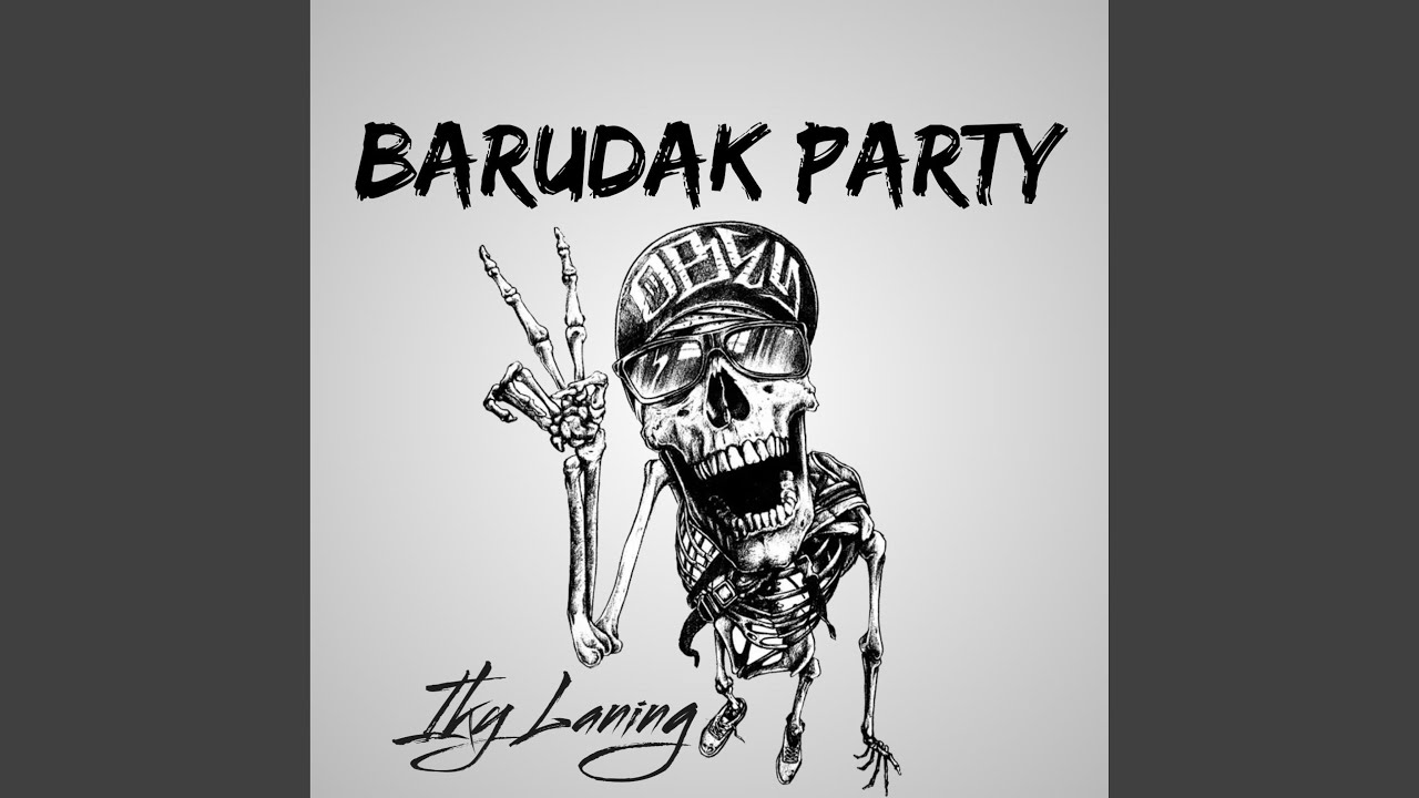DJ BARUDAK PARTY